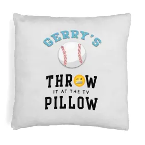 Baseball Fan Personalized Throw it at the TV Pillow Cover