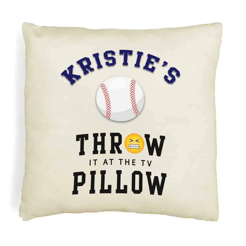 Baseball Fan Personalized Throw it at the TV Pillow Cover