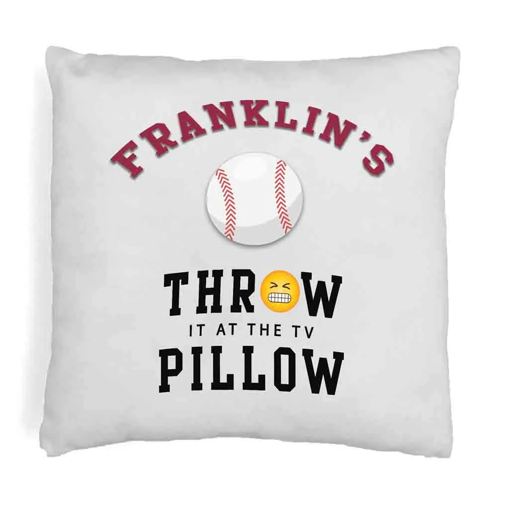 Baseball Fan Personalized Throw it at the TV Pillow Cover