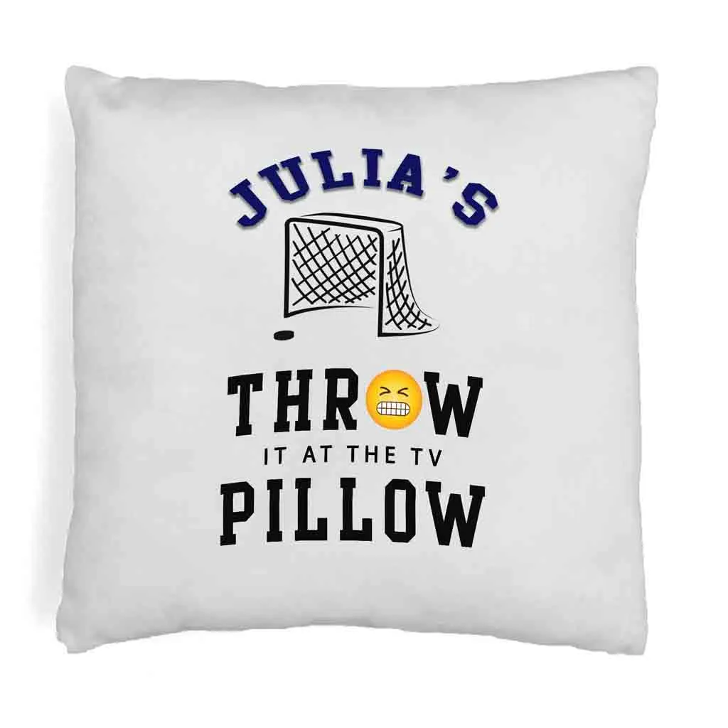 Hockey Fan Personalized Throw it at the TV Pillow Cover