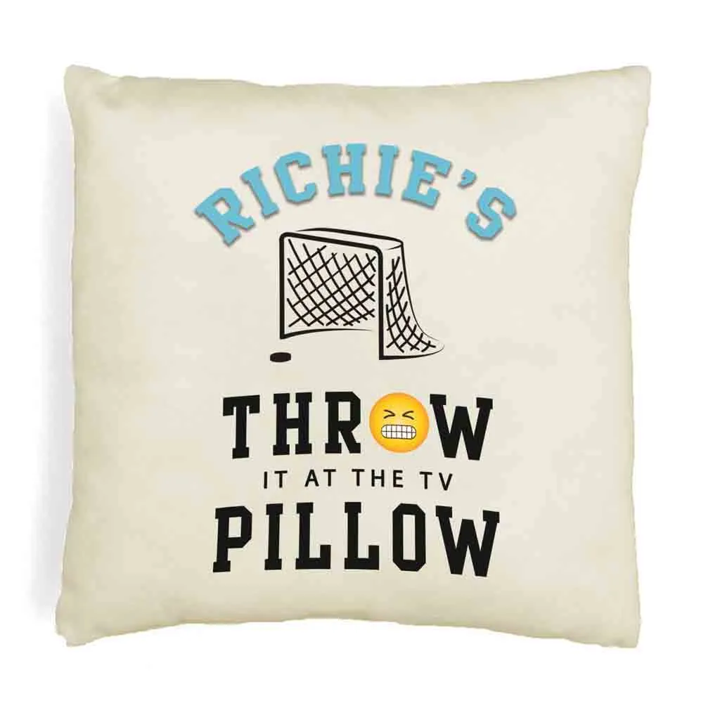 Hockey Fan Personalized Throw it at the TV Pillow Cover