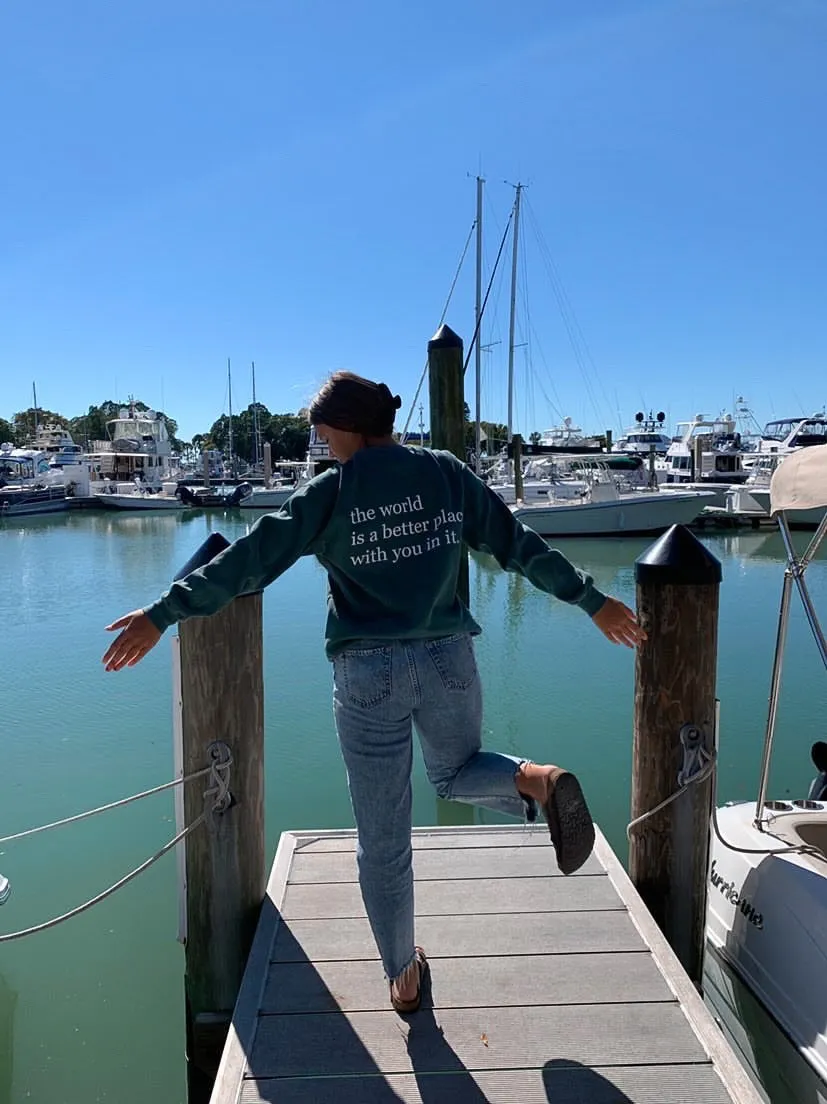 The World Is A Better Place With You Sweatshirt